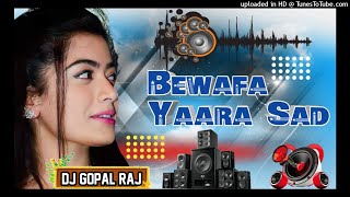 Bewafa Yaara Sad Bewafai Song Hard Dholki Mix By Dj Gopal Raj