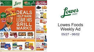 Lowes Foods Weekly Ad 05/27 - 06/02