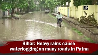Bihar: Heavy rains cause waterlogging on many roads in Patna