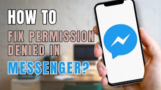 How to Fix Permission Denied in Messenger?