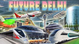 32 MEGA PROJECTS OF DELHI || FUTURE DELHI || INDIA MEGA PROJECTS ||