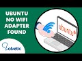 UBUNTU NO WIFI ADAPTER FOUND ✅🛜✅