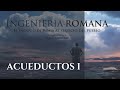 ACUEDUCTOS I | Serie Documental Ingeniería Romana | Hispania Nostra