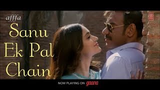 Sanu Ek Pal Chain Na Aave [ Full Video Song ] Ajay Devgn  Ileana D‘Cruz - Rahat Fateh Ali Khan -Raid