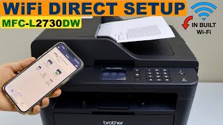Brother MFC-L2730dw WiFi Direct Setup, Add In SmartPhone, Direct Printing & Scanning.