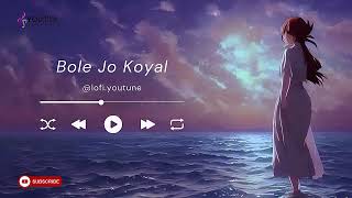 Bole Jo Koyal 2k video | Chudi Jo Khankee hatho mein | Lofi songs