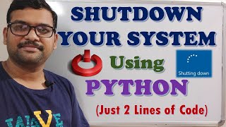 SHUTDOWN YOUR SYSTEM USING PYTHON || SHUTDOWN USING PYTHON