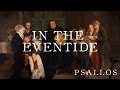 In the Eventide (Psallos)