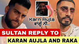 Sultaan rapper live reply to karan aujla | Raka new song | new Punjabi song 2024 |
