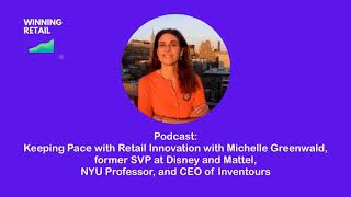 Winning Retail: Keeping Pace with Retail Innovation with Michelle Greenwald