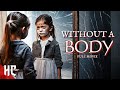 Without A Body | Full Thriller Horror Movie | Free Horror Movie | Kevin Sorbo