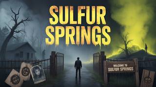 Sulfur Springs: Secrets Beneath the Surface