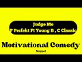 Judge me - starring Silent killer , Madungwe & DJ olla