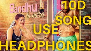 Bandhu Tu Mera  ( 10D SONG )  - Jawaani Jaaneman | Saif Ali Khan, Alaya F, Tabu |Yasser Desai |