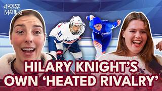"Different Blades": Hilary Knight admits she had her own 'Heated Rivalry' at the Olympics