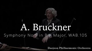 A. Bruckner | Symphony No.5 in Bb Major, WAB.105 | 예술의전당 | 교향악축제 | 대전시립교향악단 | 브루크너 | 교향곡 5번