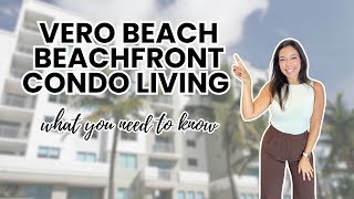 The Truth About Beachfront Condo Living in Vero Beach, Florida