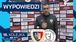 Piast Gliwice - AZS UW Darkomp Wilanów | WYPOWIEDZI | 16. kolejka (2024/25)