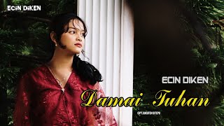 ECIN DIKEN - DAMAI TUHAN - LAGU ROHANI TERBARU 2024 OFFICIAL VIDEO MUSIC