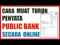 Cara dapatkan Penyata Akaun Public Bank Online