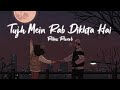 Tujh Mein Rab Dikhta Hai - Female (slowed+reverb) | Relax Reverb