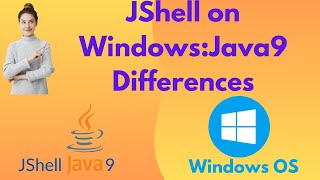JShell in Windows 10: Setup, Launch, and Java 9 Differences