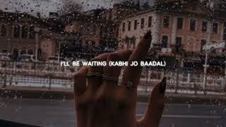 I'll be waiting (Kabhi jo baadal) | Sped up