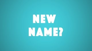 We're Changing Our Name!