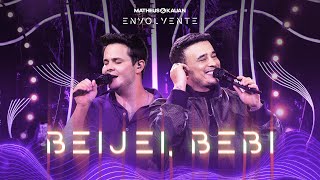 Matheus \u0026 Kauan - Beijei, Bebi #Envolvente