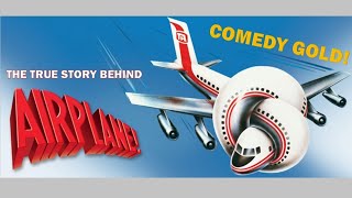 The Hilarious True Story Behind Airplane! - Comedy Gold