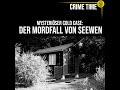 Der mysteriöseste Cold Case der Schweiz: Der Mordfall von Seewen | True Crime PODCAST | CRIME TIME