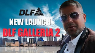 Upcoming DLF Galleria 2 || New Launch on Golf Course Road || DLF Phase 5 Commercial