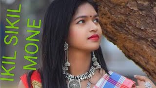 IKIL SIKIL MONE SANTALI VIDEO SONG