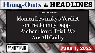 Monica Lewinsky's Take on Depp v Heard (H&H | 6-1-22)