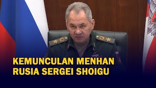 Kemunculan Menhan Rusia Sergei Shoigu jadi Sorotan