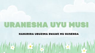 #Umunota na Kristo: Uranesha uyu musi(Hanurira ubuzima bwawe)