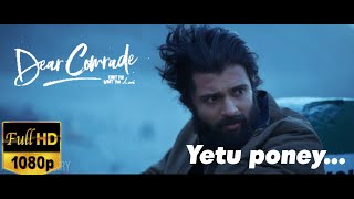Yetu pone Full HD Song || Dear Comrade || Vijay Devarakonda || Rashmika || Bharath kamma