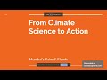 From Climate Science to Action (Mumbai's Rains & Floods)