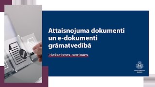 Attaisnojuma dokumenti un e-dokumenti grāmatvedībā