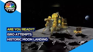 Chandrayaan 3 Updates: ISRO Attempts Historic Moon Landing | Are You Ready? | ISRO News | N18V