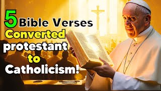 These 5 Bible Verses Converted Protestant To Catholicism!