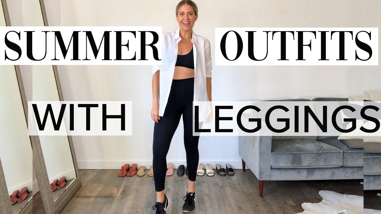 What To Wear With Leggings In The Summer - Buy And Slay