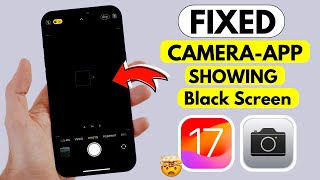 How to Fix Camera Not Working After iOS 17 Update | Fixed Camera showing Black Screen on iPhone
