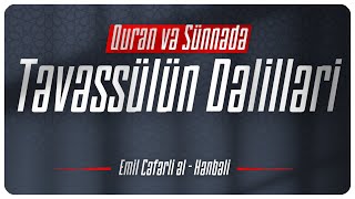 Təvəssülün Quran və Sünnədən Dəlilləri | Emil Cəfərli əl-Hənbəli