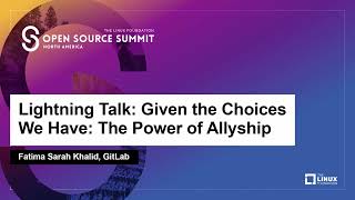 Lightning Talk: Given the Choices We Have: The Power of Allyship - Fatima Sarah Khalid, GitLab