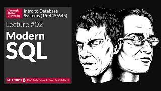 F2023 #02 - Modern SQL (CMU Intro to Database Systems)