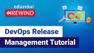 DevOps Release Management Tutorial | DevOps Tutorial | DevOps Training | Edureka | DevOps Rewind - 2