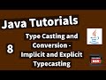 Java Tutorials - Type Casting and Conversion - Implicit and Explicit Typecasting - #8