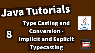 Java Tutorials - Type Casting and Conversion - Implicit and Explicit Typecasting - #8