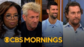 Oprah Winfrey, Sean Penn, Novak Djokovic and more | "CBS Mornings" interviews